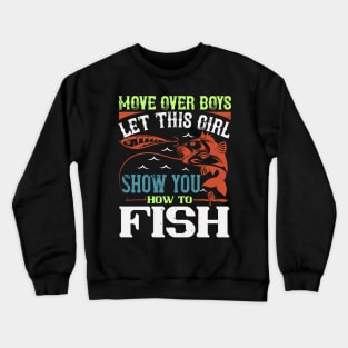 Move Over Boys Let This Girl Show You Crewneck Sweatshirt